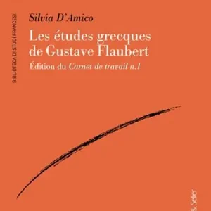 Prezzo Conveniente Les etudes grecques de Gustave Flaubert. Édition du Carnet de travail n.1