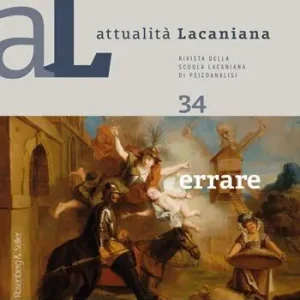 Attualità lacaniana. Rivista della Scuola Lacaniana di Psicoanalisi. Vol. 34 Errare A Buon Prezzo