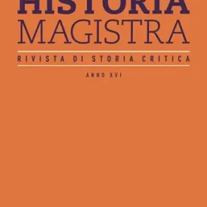 Historia Magistra. Rivista di storia critica (2024). Vol. 45-46 Spedizione Espresso