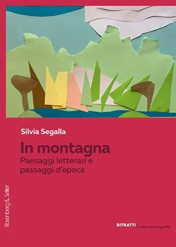 In montagna. Paesaggi letterari e passaggi d‘epoca Affare