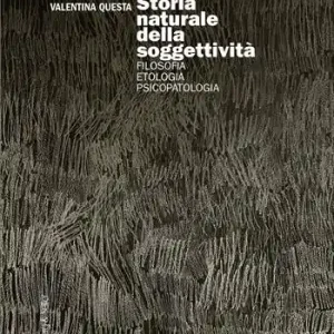 Spedito Oggi Storia naturale della soggettività. Filosofia, etologia, psicopatologia
