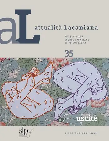 Attualità lacaniana. Rivista della Scuola Lacaniana di Psicoanalisi (2024). Vol. 35 Uscite Quantità Limitata