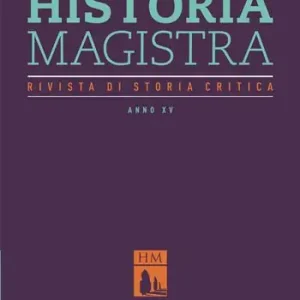 Historia Magistra. Rivista di storia critica. Vol. 42 Esclusivo