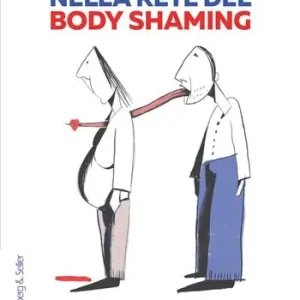 Reso Gratuito Nella rete del body shaming. Riflessioni teoriche e una ricerca internazionale. Con galleria di immagini scaricabili