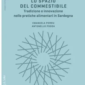 Lo spazio del commestibile. Tradizione e innovazione nelle pratiche alimentari in Sardegna Novità