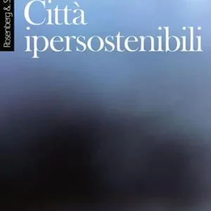 Ultima Occasione Città ipersostenibili. La rete di città lineari tridimensionali come infrastruttura per una nuova civiltà