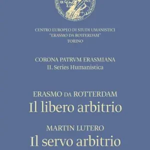 Il libero arbitrio / Il servo arbitrio. Ediz. italiana e latina Consegna Rapida