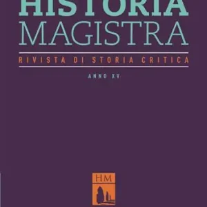 Historia Magistra. Rivista di storia critica (2023). Vol. 43 Ordina Subito