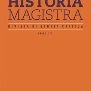 Ultime Pezzi Historia Magistra. Rivista di storia critica. Vol. 44