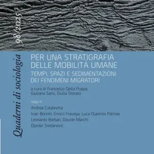Quaderni di sociologia (2025). Vol. 98 Per una stratigrafia delle mobilità umane. Tempi, spazi e sedimentazioni dei fenomeni migratori Acquista Ora