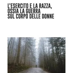 A Buon Prezzo L‘esercito e la razza, ossia la guerra sul corpo delle donne