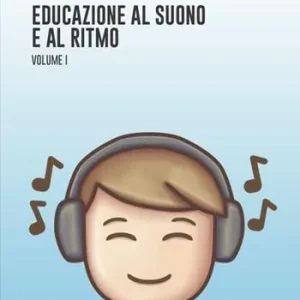 Educazione al suono e al ritmo. Vol. 1 Prezzo Conveniente