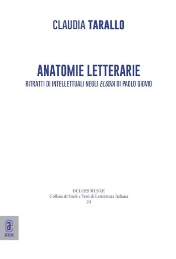 Anatomie letterarie. Ritratti di intellettuali negli «Elogia» di Paolo Giovio Compra Adesso