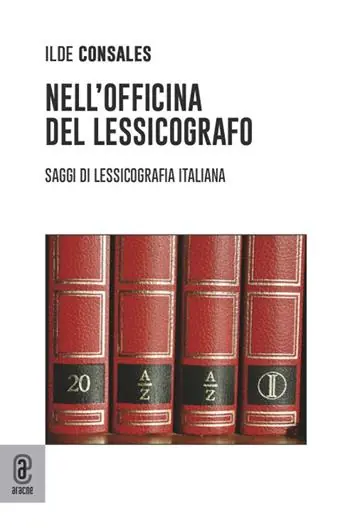 Nell‘officina del lessicografo. Saggi di lessicografia italiana Reso Gratuito
