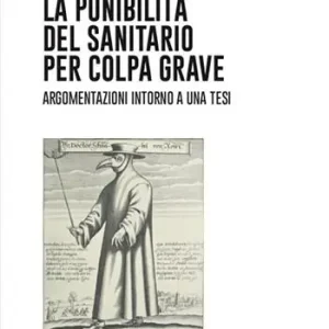 Affare La punibilità del sanitario per colpa grave. Argomentazioni intorno a una tesi