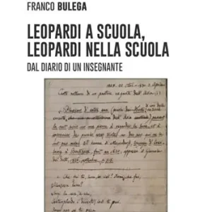 Consegna Rapida Leopardi e la scuola, Leopardi nella scuola. Dal diario di un insegnante