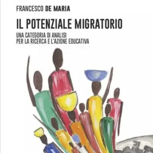 Il potenziale migratorio. Una categoria di analisi per la ricerca e l‘azione educativa Nuova Collezione
