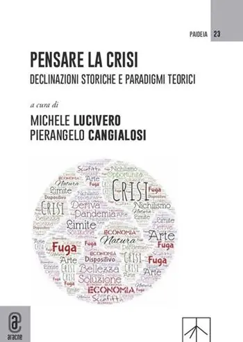 Pensare la crisi. Declinazioni storiche e paradigmi teorici Must-Have