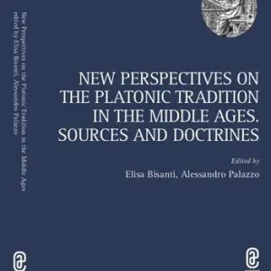 Ultimissimo Modello New perspectives on the platonic tradition in the Middle Ages. Sources and doctrines
