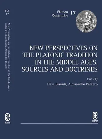 Ultimissimo Modello New perspectives on the platonic tradition in the Middle Ages. Sources and doctrines