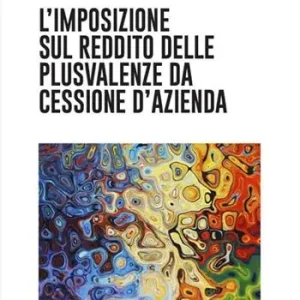 Ordina Subito L‘imposizione delle plusvalenze da cessione di azienda