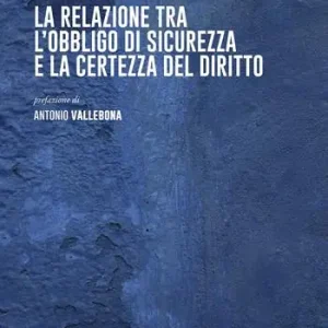 La relazione tra l‘obbligo di sicurezza e la certezza del diritto Compra Online