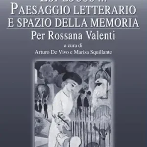 Promozione Esclusiva «Est locus...». Paesaggio letterario e spazio della memoria per Rossana Valenti