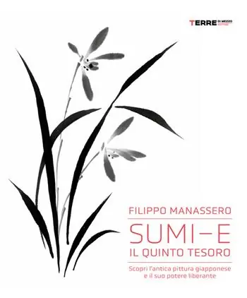 Offerta Speciale Sumi-e, il quinto tesoro. Scopri l‘antica pittura giapponese e il suo potere liberante