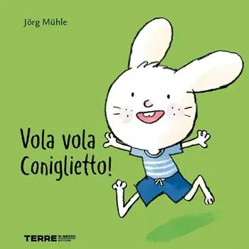 Nuova Collezione Vola vola coniglietto! Ediz. a colori