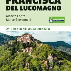 Direttamente Dal Produttore La Via Francisca del Lucomagno. 140 chilometri dal lago di Lugano a Pavia