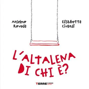 L‘altalena di chi è? Ediz. a colori Non Perdere
