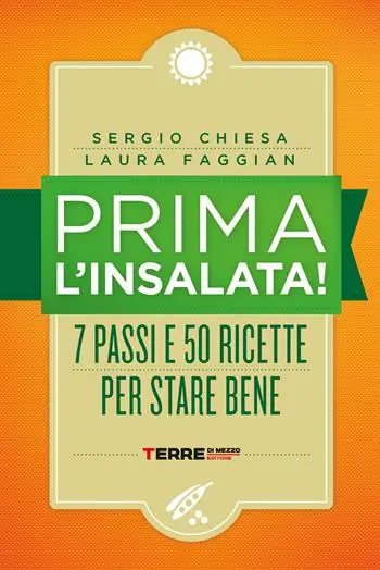 Prima l‘insalata! 7 passi e 50 ricette per stare bene. Nuova ediz. Super Prezzo