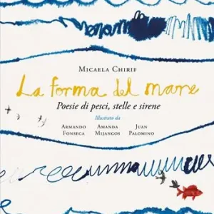 Più Venduto La forma del mare. Poesie di pesci, stelle e sirene