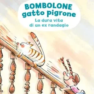 Bombolone gatto pigrone. La dura vita di un ex randagio. Ediz. a colori Super Prezzo