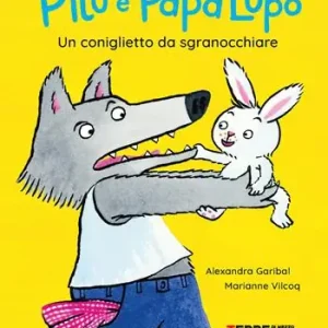 Promozione Un coniglietto da sgranocchiare. Pilù e Papà lupo. Ediz. a colori