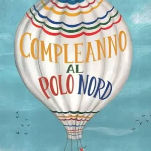 Un compleanno al Polo Nord. Ediz. illustrata Sconto