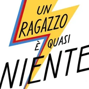 Un ragazzo è quasi niente Solo Oggi