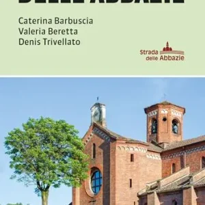 Vendita Finale La strada delle abbazie. 130 chilometri a piedi alle porte di Milano