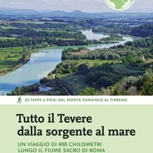 Tutto il Tevere dalla sorgente al mare. Un viaggio di 400 chilometri lungo il fiume sacro di Roma Scelto Dai Clienti