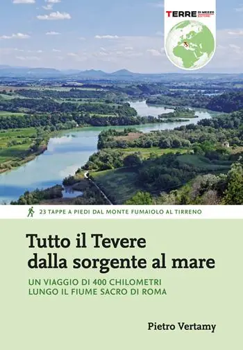 Tutto il Tevere dalla sorgente al mare. Un viaggio di 400 chilometri lungo il fiume sacro di Roma Scelto Dai Clienti