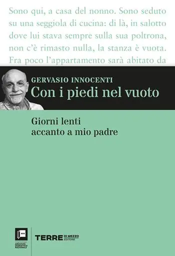 Subito Disponibile Con i piedi nel vuoto. Giorni lenti accanto a mio padre
