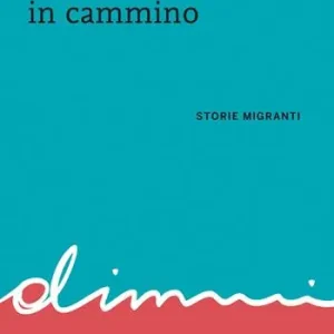 Soddisfatti O Rimborsati Come alberi in cammino. Storie migranti