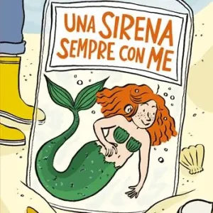 Una sirena sempre con me. Ediz. illustrata Esclusivo