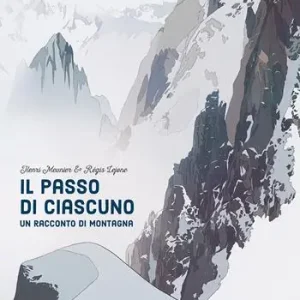 Il passo di ciascuno. Un racconto di montagna Compra Online