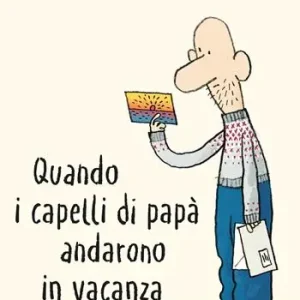 Economico Quando i capelli di papà andarono in vacanza. Ediz. a colori