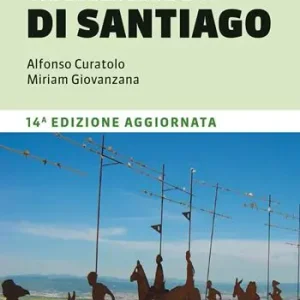 Guida al cammino di Santiago. Oltre 900 chilometri dai Pirenei a Finisterre Offerta Limitata