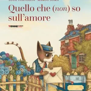 Quello che (non) so sull’amore. Ediz. a colori Reso Gratuito