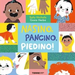 Nasino, pancino, piedino! Ediz. a colori Scelto Dai Clienti