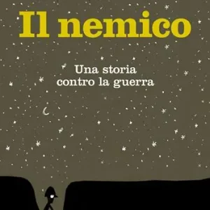 Acquista Ora Il nemico. Una storia contro la guerra. Nuova ediz.