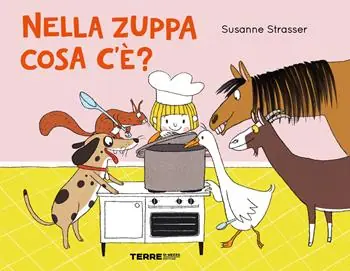 Nella zuppa cosa c‘e‘? Ediz. a colori Di Tendenza